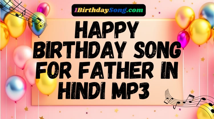 Happy Birthday Song for Father in Hindi