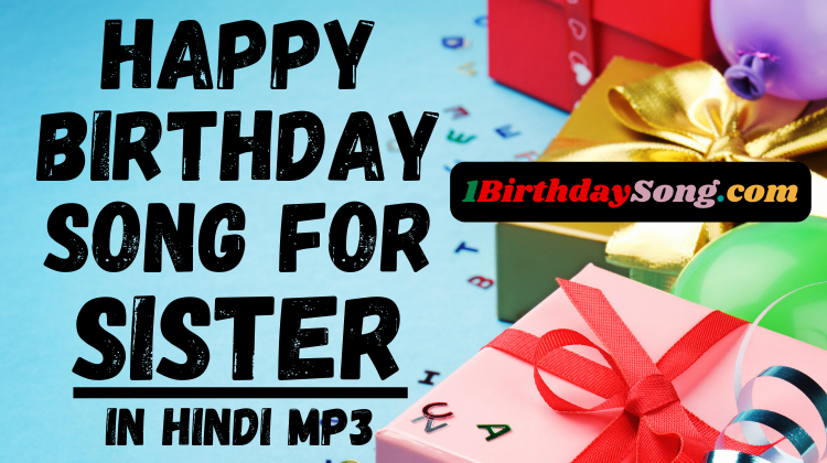 Happy Birthday Song for Sister in Hindi